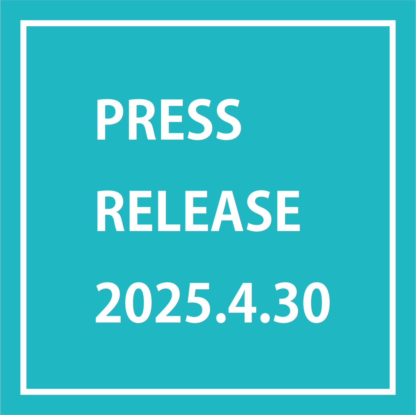 PRESS RELEASE 2025.4.30